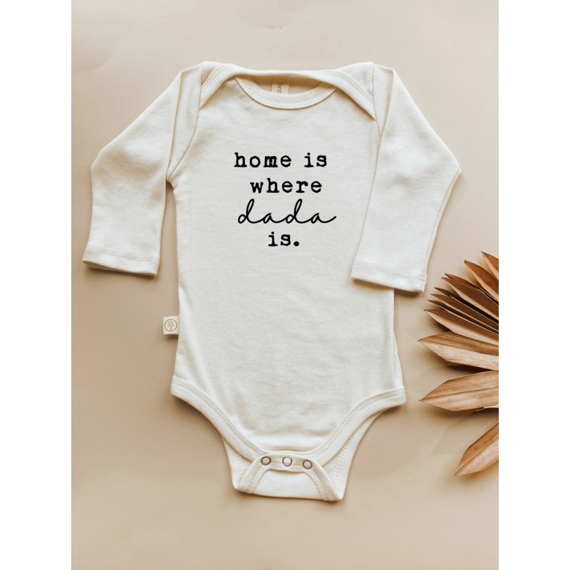 Home is Where Dada Is – Long Sleeve Organic Bodysuit